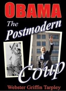 Obama: The Postmodern Coup - Making Of A Manchurian Candidate