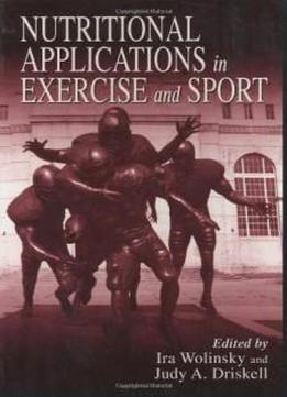 Nutritional Applications In Exercise And Sport (nutrition In Exercise & Sport)