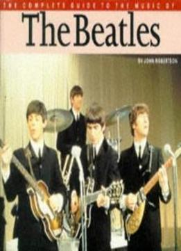 Beatles (the Complete Guide To The Music Of...)