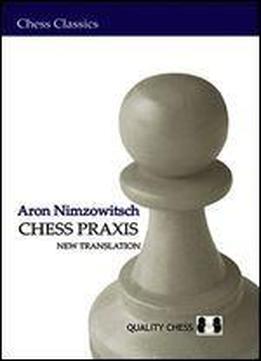 Chess Praxis (chess Classics)