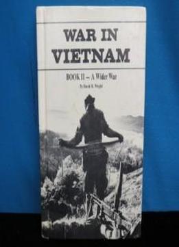 A Wider War (war In Vietnam/book 2)