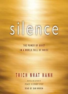 Silence: The Power Of Quiet In A World Full Of Noise