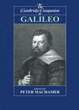 The Cambridge Companion To Galileo (cambridge Companions To Philosophy)
