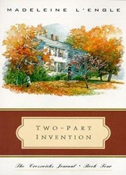 Two-part Invention: The Story Of A Marriage (the Crosswicks Journal, Book 4)