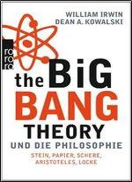 The Big Bang Theory Und Die Philosophie