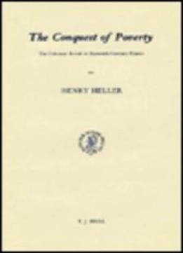 The Conquest Of Poverty: The Calvinist Revolt In Sixteen Century France (studies In Medieval And Reformation Thought , No 35) (studies In Arabic Literature)