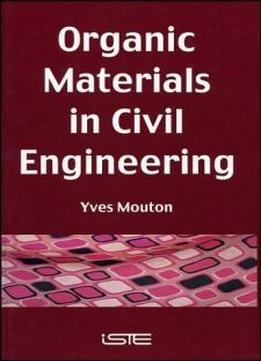 Organic Materials In Civil Engineering (iste)