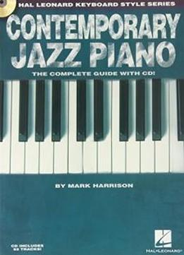 Contemporary Jazz Piano - The Complete Guide With Cd!: Hal Leonard Keyboard Style Series