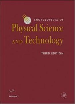 Encyclopedia Of Physical Science And Technology, Eighteen-volume Set, Third Edition