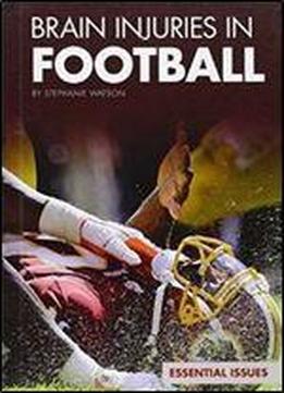 Brain Injuries In Football (essential Issues Set 4)