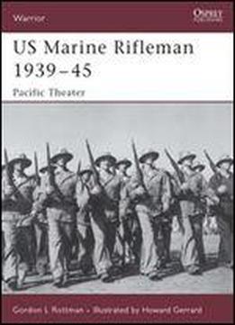 Us Marine Rifleman 193945: Pacific Theater (warrior)