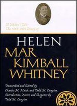 Widow's Tale, A: 1884-1896 Diary Of Helen Mar Kimball Whitney (life Writings Frontier Women)