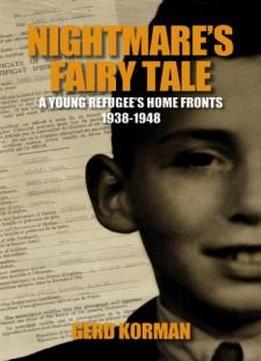 Nightmare's Fairy Tale: A Young Refugee's Home Fronts, 1938-1948 (shoah Studies)