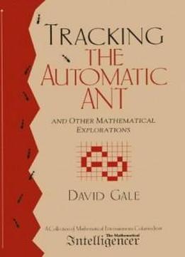Tracking The Automatic Ant: And Other Mathematical Explorations