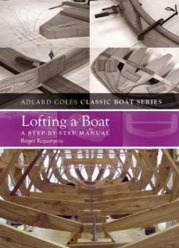 Lofting A Boat: A Step-by-step Manual (adlard Coles Classic Boat)