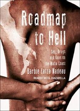 Roadmap To Hell: Sex, Drugs, And Guns On The Mafia Coast