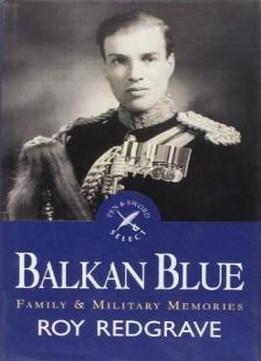 Balkan Blue: Family And Military Memories (pen & Sword Select)