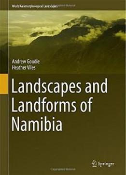 Landscapes And Landforms Of Namibia (world Geomorphological Landscapes)