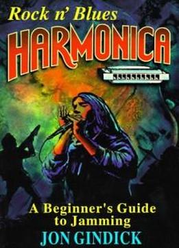 Rock N' Blues Harmonica: A Beginner's Guide To Jamming With Cd (audio)