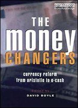 The Money Changers: Currency Reform From Aristotle To E-cash