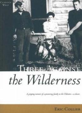 Three Against The Wilderness (classics West)