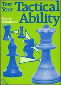 Test Your Tactical Ability (batsford Chess S.)