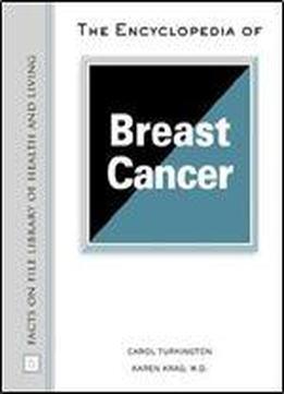 The Encyclopedia Of Breast Cancer (facts On File Library Of Health And Living)
