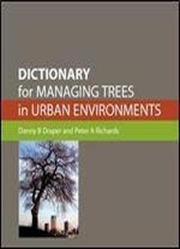 Dictionary For Managing Trees In Urban Environments [op]