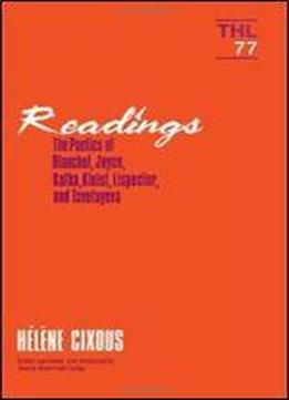 Readings: The Poetics Of Blanchot, Joyce, Kakfa, Kleist, Lispector, And Tsvetayeva (theory And History Of Literature)