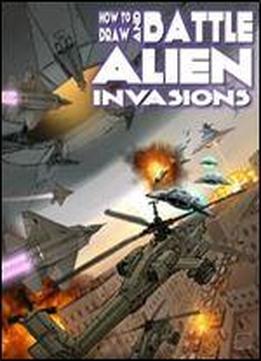 How To Draw And Battle Alien Invasions