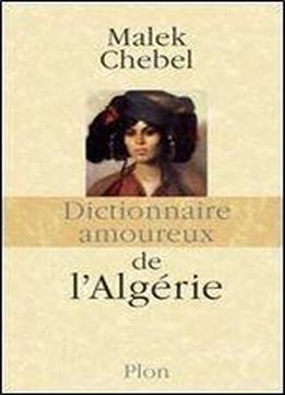 Dictionnaire Amoureux De L'algerie