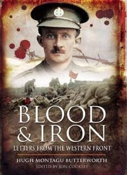 Blood And Iron: Letters From The Western Front