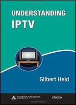 Understanding Iptv (informa Telecoms & Media)