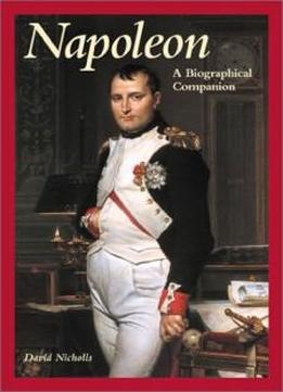 Napoleon: A Biographical Companion (biographical Companions)