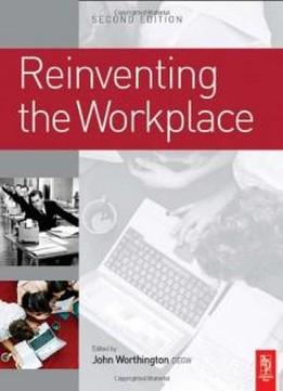 Reinventing The Workplace, Second Edition