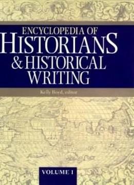 Encyclopedia Of Historians And Historical Writers, 2 Volume Set