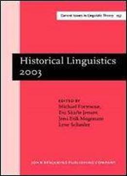 Historical Linguistics 2003: Selected Papers From The 16th International Conference On Historical Linguistics, Copenhagen, 11-15 August 2003 (current Issues In Linguistic Theory)