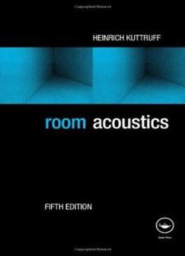 Room Acoustics, Fifth Edition