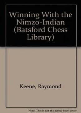 Winning With The Nimzo-indian (batsford Chess Library)