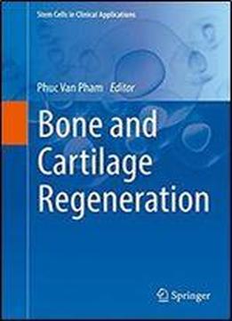 Bone And Cartilage Regeneration (stem Cells In Clinical Applications)