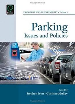 Parking: Issues And Policies (transport And Sustainability)