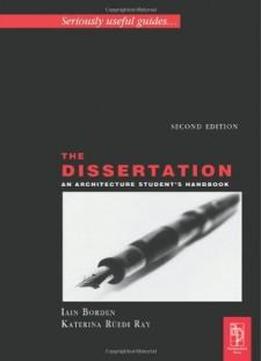The Dissertation, Second Edition: An Architecture Student's Handbook (architectural Students Handbooks)