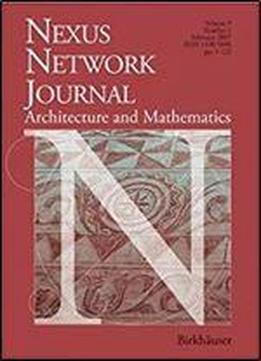 Nexus Network Journal 9,1: Architecture And Mathematics
