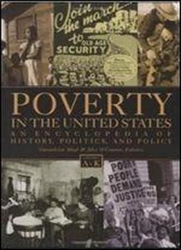 Poverty In The United States [2 Volumes]: An Encyclopedia Of History, Politics, And Policy