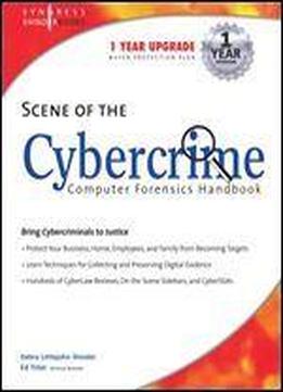 Scene Of The Cybercrime: Computer Forensics Handbook