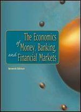 The Economics Of Money, Banking, And Financial Markets