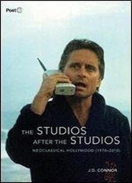 The Studios After The Studios: Neoclassical Hollywood (1970-2010) (post*45)