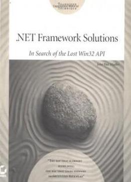 .net Framework Solutions: In Search Of The Lost Win32 Api