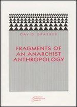 Fragments Of An Anarchist Anthropology (paradigm)