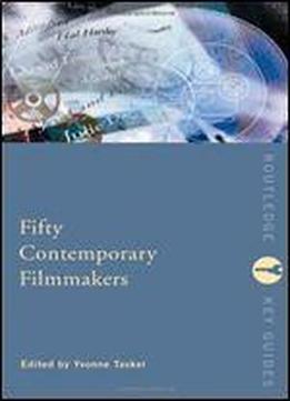 Fifty Contemporary Filmmakers (routledge Key Guides)